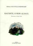 Hélène Goustille-Reinhart - Raconte, ô mon Alsace.