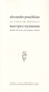 Alexandre Pouchkine et Jacques Imbert - Le coup de pistolet - Edition bilingue français-russe.