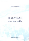 Gérard Gouilly - 1855 : Vienne sur les rails.