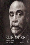 Jean-Paul Morel et Martine Courtois - Elie Faure. Biographie.