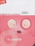 Ivan Grinberg et Marc-Olivier Dupin - Orchestre national d'Ile de France: Robert le cochon. 1 CD audio