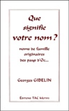 Georges Gibelin - Que signifie votre nom ? Etude onomastique des noms de famille originaires des pays d'Oc.