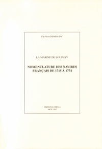 Alain Demerliac - Marine de Louis XV - Nomenclature des navires français de 1715 à 1774.