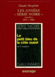 Claude Mesplède - Les Annees Serie Noire. Volume 4, 1972-1982.