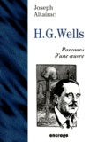 Joseph Altairac - Herbert George Wells. Parcours D'Une Oeuvre.