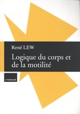 René Lew - Cahiers de lectures freudiennes N° 29 : Logique du corps et de la motilité.