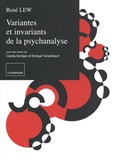 René Lew - Variantes et invariants de la psychanalyse.