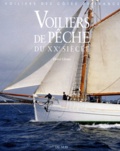 Hervé Gloux et Michel Thersiquel - Voiliers de pêche du XXe siècle.