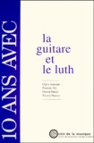 Thierry Mercier et Claire Antonini - 10 Ans Avec La Guitare Et Le Luth.
