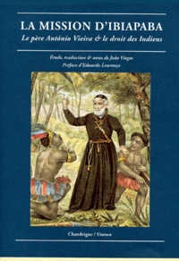 João Viegas - La Mission D'Ibiapaba. Le Pere Antonio Vieira & Le Droit Des Indiens.