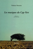 Vladimir Monteiro - Les musiques du Cap-Vert.