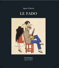 Agnès Pellerin - Le fado. 1 CD audio