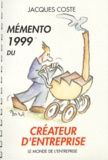 Jacques Coste - Memento 1999 Du Createur D'Entreprise. 13eme Edition.