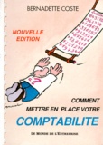Bernadette Coste - Comment Mettre En Place Votre Comptabilite. Edition 1999.