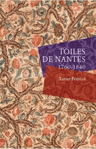 Xavier Petitcol - Toiles de Nantes - 1760-1840.