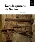 Pierre Chotard - Dans les prisons de Nantes.