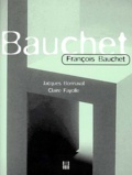 Claire Fayolle et Jacques Bonnaval - Francois Bauchet.