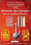 Jean-Pierre Guiliani et Romain Gourmand - Alchimie des énergies dans la tradition chinoise.