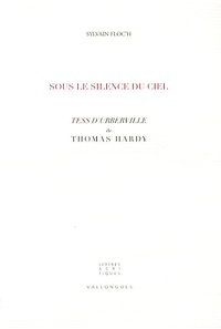 Sylvain Floc'h - Sous le silence du ciel - Tess d'Urberville de Thomas Hardy.