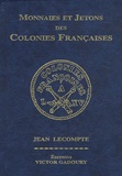 Jean Lecompte - Monnaies et jetons des colonies françaises.