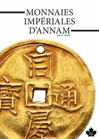 François Joyaux - Monnaies imperiales d'annam.