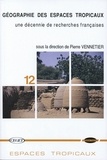 Pierre Vennetier - Geographie Des Espaces Tropicaux : Une Decennie De Recherches Francaises.