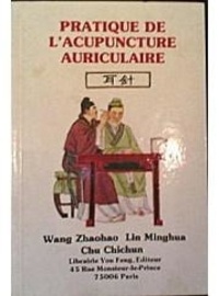Zhaohao Wang et Minghua Lin - Pratique de l'acupuncture auriculaire.