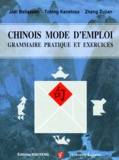 Tching Kanehisa et Joël Bellassen - Chinois Mode d'emploi - Grammaire pratique et exercices. 2 CD audio