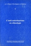  Collectif - L'Anti-Autoritarisme En Ethnologie. Colloque De Bordeaux, 13 Avril 1995.