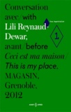 Yves Aupetitallot et Lili Reynaud-Dewar - Conversation avec Lili Reynaud-Dewar, avant Ceci est ma maison, Magasin, Grenoble, 2012.