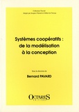 Bernard Pavard - Systèmes coopératifs - De la modélisation à la conception.