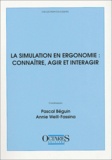 Pascal Béguin et Annie Weill-Fassina - La simulation en ergonomie : connaître, agir et interagir.