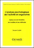 Jacques Leplat - L'Analyse Psychologique De L'Activite En Ergonomie. Apercu Sur Son Evolution, Ses Modeles Et Ses Methodes.