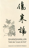 Zhongjing Zhang - Shanghanlun - Le traité des "coups de froid".
