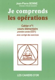 Jean-Pierre Bonne - Je comprends les opérations CE1.