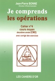 Jean-Pierre Bonne - Je comprends les opérations CM2.