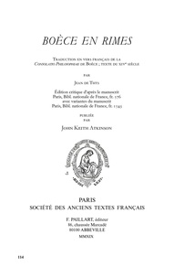 Jean de Thys et John Keith Atkinson - Boèce en rimes - Traduction en vers français de la Consolatio philosophiae, texte du XIVe siècle.