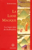  Kshemendra - La Liane Magique. Les Hauts Faits Du Bodhisattva Contes Par Le Bouddha Pour Expliquer La Production Interdependante.