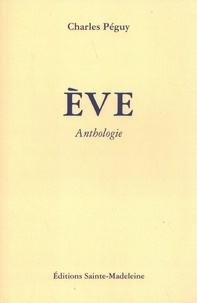 Charles Péguy - Eve - Anthologie.