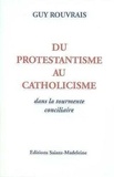 Guy Rouvrais - Du Protestantisme au Catholicisme.