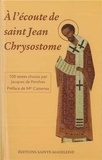 Jacques de Penthos - A l'écoute de saint Jean-Chrysostome - 100 textes tirés de ses commentaires sur l'Évangile, les Actes et les Épîtres choisis par Jacques de Penthos.