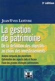 Jean-Yves Lefèvre - La gestion de patrimoine - De la définition des objectifs au choix des investissements.