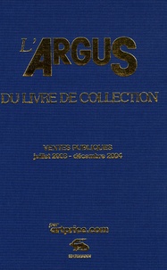  Artprice - L'argus du livre de collection 2005 - Ventes publiques juillet 2003-décembre 2004.