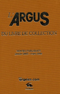  Artprice - L'Argus du livre de collection 2006 - Ventes publiques janvier 2005 - mars 2006.