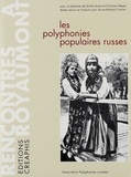 Simha Arom - Les Polyphonies Populaires Russes. Actes Du Colloque De Royaumont, 1991, Avec 1 Cd, Edition 1993.