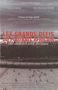 Abdoulaye Sakho et Moustapha Kamara - Les grands défis du football africain - Les dessous d'un système.