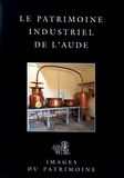 Michel Wienin - Le patrimoine industriel de l'Aude.
