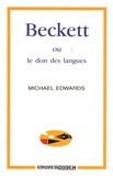 Michael Edwards - Beckett ou le don des langues.