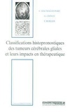Olivier Chinot - Classifications Histopronostiques Des Tumeurs Cerebrales Gliales Et Leurs Impacts En Therapeutique.
