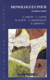 Emmanuel Darley et Laurent Gaudé - Monologues pour et autres textes.